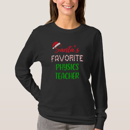 T-shirt Santas Favorite Physics Teacher Chritsmas (Devant)