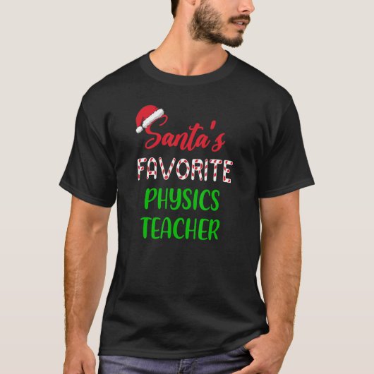 T-shirt Santas Favorite Physics Teacher Chritsmas (Devant)