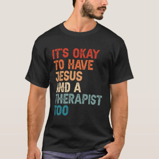 T-shirt Santé Mentale Il Est Bon D'Avoir Jésus Et Un Thera