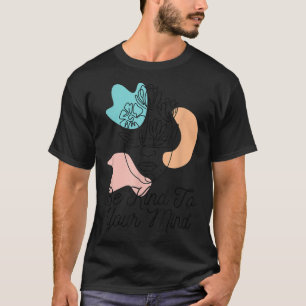T-shirt Santé mentale Soyez gentil avec votre esprit4157 1