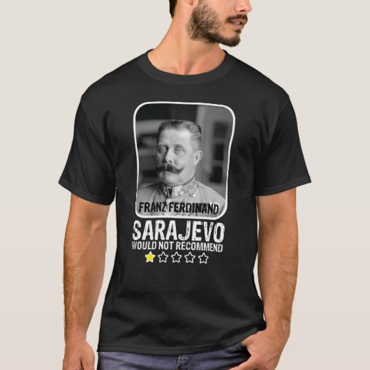 T-shirt Sarajevo Ne Recommanderait Pas La Première Guerre (Devant)