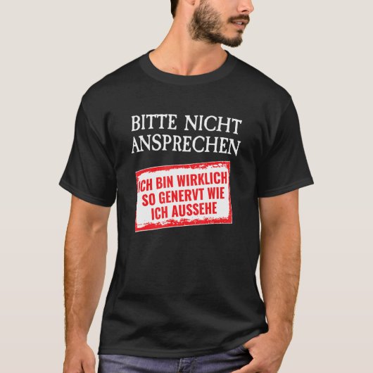 T-shirt Sarcasm Bitte nicht Ansprechen ich bin wirklich si (Devant)