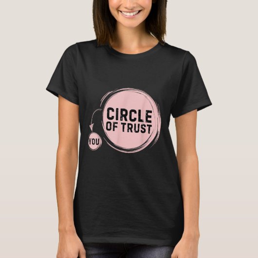 T-shirt Sarcasm Circle Of Trust Funny (Devant)