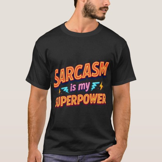 T-shirt Sarcasm Is My Superpower Quote gift friend (Devant)