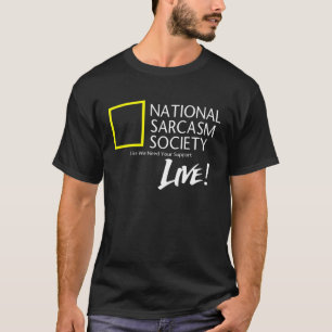 T-shirt Sarcasm Joke NATIONAL SARCASM SOCIETY