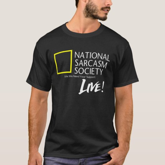 T-shirt Sarcasm Joke NATIONAL SARCASM SOCIETY (Devant)