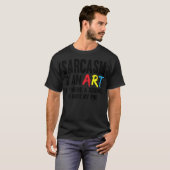 T-shirt Sarcasm Kunstwissenschaft médecin de la plaisanter (Devant entier)