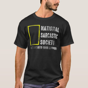 T-shirt Sarcasm Society slogan ironique Gift