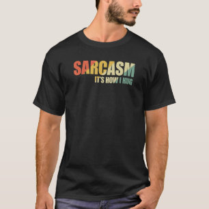T-shirt Sarcasme C'est comment je fais un câlin 17