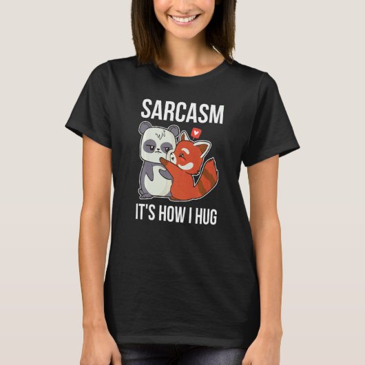 T-shirt Sarcasme C'est comment je serre Panda (Devant)