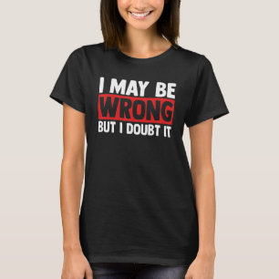 T-shirt Sarcasme Citation Sarcastique Je N'Ai Peut-Être Pa