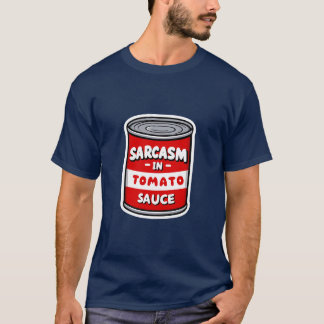 T-shirt Sarcasme dans la sauce tomate