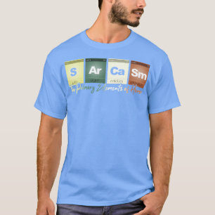 T-shirt Sarcasme Éléments de l'Humour Funny Chimie Science