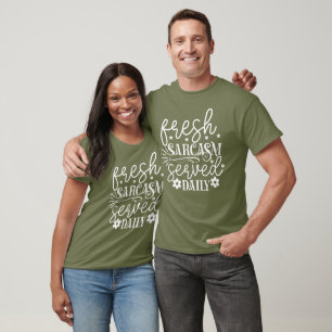 T-shirt Sarcasme frais servi tous les jours
