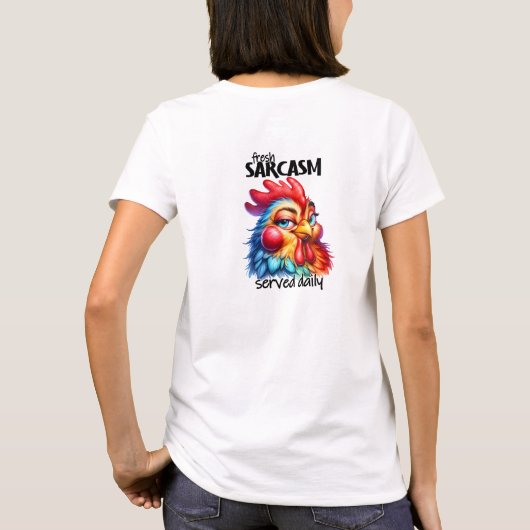 T-shirt Sarcasme frais servi tous les jours poulet mignon (Dos)