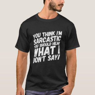 T-shirt Sarcasme Humour Awesome Sarcastique personne dit 3