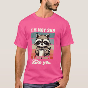 T-shirt Sarcasme Humour Racoon Je ne suis pas timide Je n'