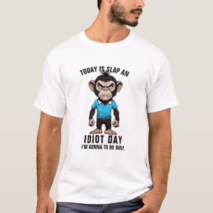 T-shirt Sarcasme Sayings Chemise, Slap Idiot Day Ape Graph