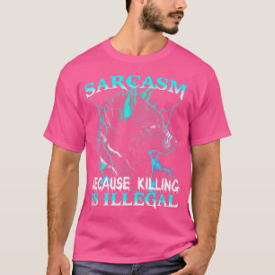 T-shirt Sarcasme Wolf Parce Que Tuer Est Illégal