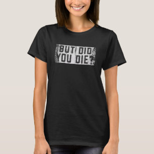 T-shirt Sarcastic But Did You The Gym Workout Humor Saying