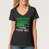 T-shirt Sarcastic Comment Loading Please Wait (Devant)