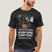 T-shirt Sarcastic Halloween Witch Iced Coffee Daddy Issues (Devant)