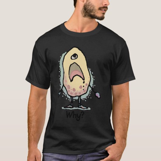 T-shirt Sarcastic Humor Why? Artwork - Trendy Design (Devant)