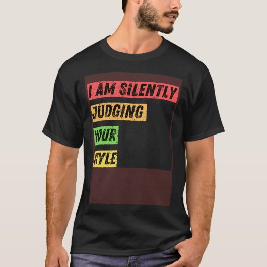 T-shirt Sarcastic I m Silently Judging Your Style Quotes (Devant)
