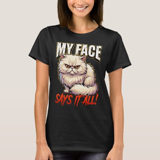 T-shirt Sarcastic Persian Cat My Face Says It All (Devant)