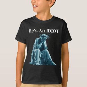 T-shirt Sarcastique Anti-Trump Il Est Une Statue Idiot De