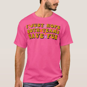 T-shirt Sarcastique Dit J'Espère Juste Que Les Deux Équipe