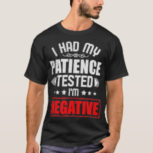 T-shirt sarcastique en disant que j'ai fait tester ma pati