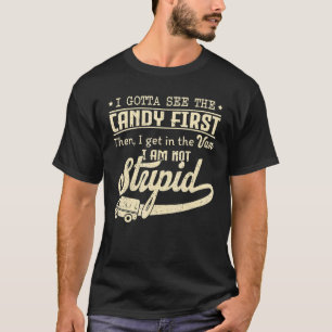 T-shirt Sarcastique Je Dois Voir Le Bonbon D'Abord Puis Va