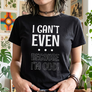 T-shirt Sarcastique - Je ne peux même pas - Citation drôle