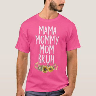 T-shirt Sarcastique maman maman maman maman Bruh amusant m