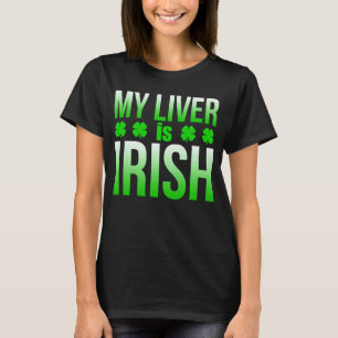T-shirt Sarcastique St Patrick's Day My Liver is Irish Luc