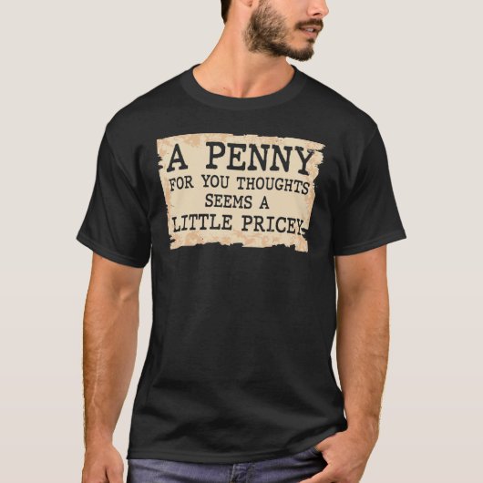 T-shirt Sarcastique Un Penny Pour Vos Pensées Semble Un Pe (Devant)