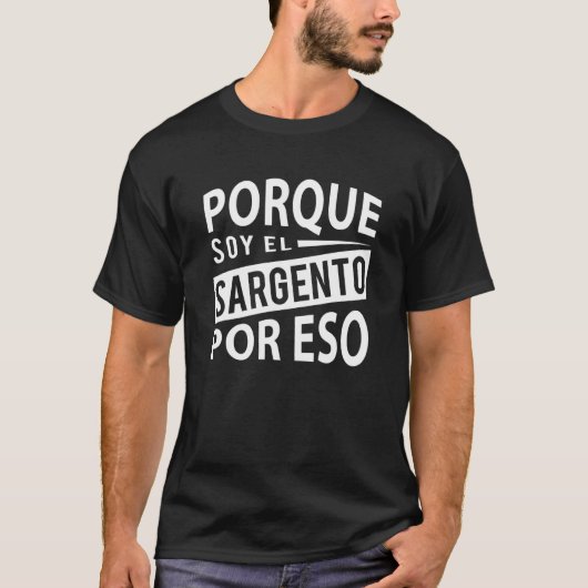 T-shirt Sargento militaire espagnol - Porque Soy El Sargen (Devant)