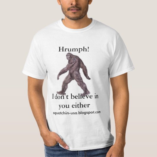 T-shirt Sasquatch - je ne crois pas en vous l'un ou (Devant)