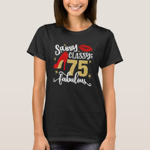 T-shirt Sassy Classy 75 Fabuleux 75ème anniversaire