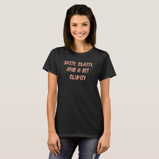 T-shirt Sassy Classy et un peu Clum Drôle Citation de cara (Devant entier)