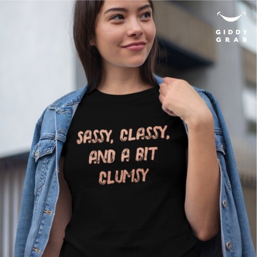 T-shirt Sassy Classy et un peu Clum Drôle Citation de cara
