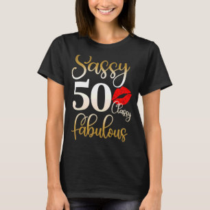 T-shirt Sassy Classy Fabuleux 50e anniversaire Femmes 50 a