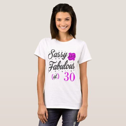 T-shirt sassy et fabuleux à 30 ans (Devant entier)