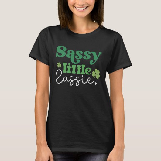 T-shirt Sassy Little Lassie Funny St. Patrick’s Day (Devant)