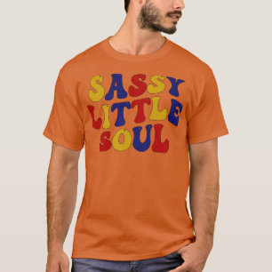 T-shirt Sassy Little Soul
