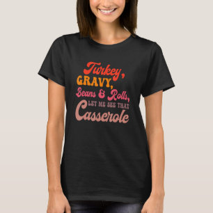 T-shirt Sauce de dinde haricots rouleaux laisse-moi voir c