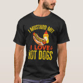 T-shirt Saucisson I Mustard Mit I Love Hot Chiens Hot Chie (Devant)