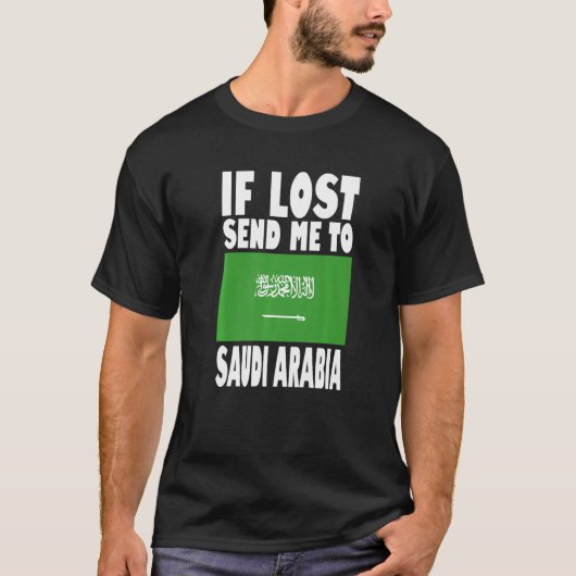 T-shirt Saudi Arabia Flag Design  If lost send me to Saudi (Devant)