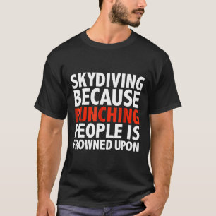 T-shirt Saut en parachute parce que frapper les gens est m